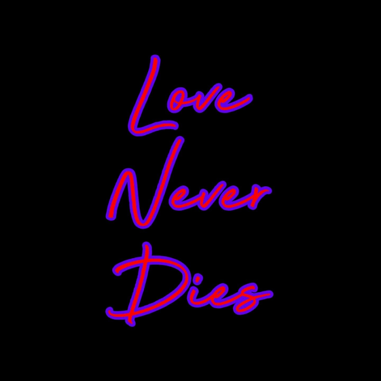 Love Never Dies Tee